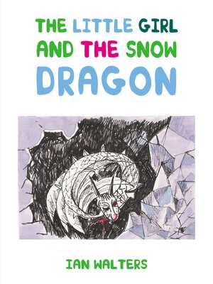 cover image of The Little Girl and the Snow Dragon